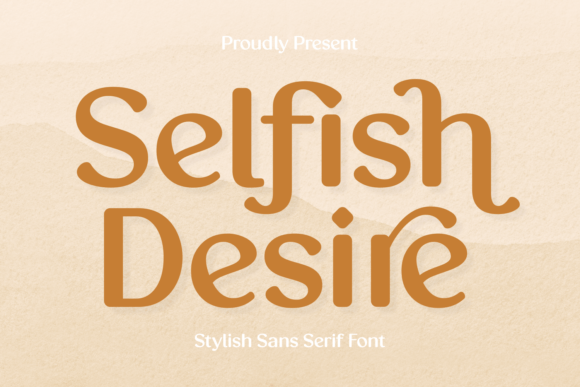 Selfish Desire: A Stylish Sans Serif Font for Modern Editorial Design