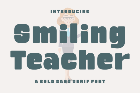 Smiling Teacher: A Bold Sans Serif Font for Friendly Editorial Design
