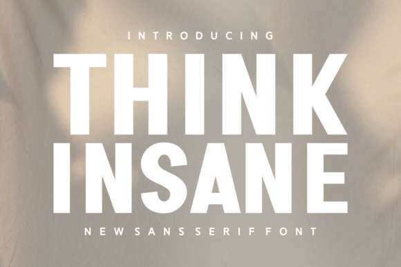 Think Insane: A Bold Sans Serif Font That Commands Attention